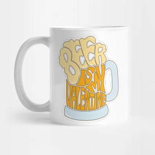 Beer is My Valentine Mug